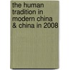 The Human Tradition In Modern China & China In 2008 by Multiple Authors