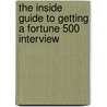 The Inside Guide to Getting a Fortune 500 Interview door Brandon K. Trew