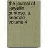 The Journal of Llewellin Penrose, a Seaman Volume 4 door William Williams