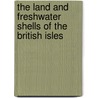 The Land and Freshwater Shells of the British Isles door Richard Rimmer