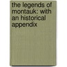 The Legends Of Montauk: With An Historical Appendix door Jared Augustus Ayres