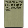 The Mark o' the Deil, and other Northumbrian tales. by Howard Pease