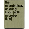 The Microbiology Coloring Book [With Microbe Files] door I. Edward Alcamo