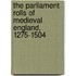 The Parliament Rolls of Medieval England, 1275-1504