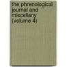 The Phrenological Journal And Miscellany (Volume 4) by Books Group