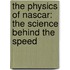 The Physics Of Nascar: The Science Behind The Speed