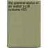 The Poetical Works of Sir Walter Scott (Volume 115)