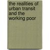 The Realities of Urban Transit and the Working Poor by Jennifer Rogalsky