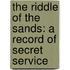 The Riddle of the Sands: A Record of Secret Service