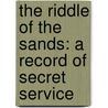 The Riddle of the Sands: A Record of Secret Service door Simon Vance