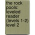 The Rock Pools: Leveled Reader (Levels 1-2) Level 2
