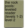 The Rock Pools: Leveled Reader (Levels 1-2) Level 2 door Wilber Smith