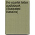 The Scarlet Letter Audiobook (Illustrated Classics)