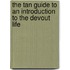 The Tan Guide To An Introduction To The Devout Life