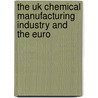 The Uk Chemical Manufacturing Industry And The Euro door Olof Lindh