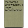 The Woman who Wouldn't. A novel ... Second edition. door Lucas Cleeve