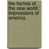 The homes of the New world : impressions of America