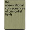 The observational consequences of primordial fields by Chiara Caprini