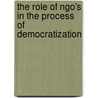 The Role Of Ngo's In The Process Of Democratization door Maria Fernanda Somuano