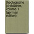 Theologische Jahrbücher, Volume 1 (German Edition)
