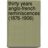 Thirty Years Anglo-french Reminiscences (1876-1906) by Sir Thomas Barclay