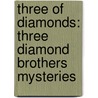 Three of Diamonds: Three Diamond Brothers Mysteries by Anthony Horowitz