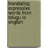 Translating Expressive Words From Telugu To English