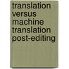 Translation versus Machine Translation Post-editing door Ana Niño