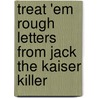 Treat 'em Rough Letters from Jack the Kaiser Killer door Ring Lardner