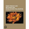 Uber Princip Und Methode Der Hegelschen Philosophie door Hermann Ulrici