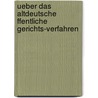 Ueber Das Altdeutsche Ffentliche Gerichts-Verfahren door Max Freyberg