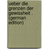 Ueber Die Grenzen Der Gewissheit . (German Edition) door Dürr Ernst