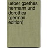 Ueber Goethes Hermann Und Dorothea (German Edition) door Leitzmann Albert