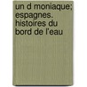 Un D Moniaque; Espagnes. Histoires Du Bord de L'Eau by Jean Lorrain