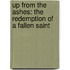 Up from the Ashes: The Redemption of a Fallen Saint