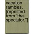 Vacation Rambles. [Reprinted from "The Spectator."]