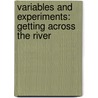 Variables And Experiments: Getting Across The River door Frederick Fellows