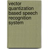 Vector Quantization based Speech Recognition System door Md. Rabiul Islam