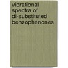 Vibrational Spectra of Di-Substituted Benzophenones by Kadali Chaitanya