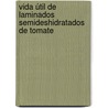 Vida útil de laminados semideshidratados de tomate door Cecilia Fiorentini