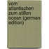 Vom Atlantischen Zum Stillen Ocean (German Edition)