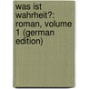 Was Ist Wahrheit?: Roman, Volume 1 (German Edition) by Telmann Konrad