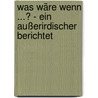 Was wäre wenn ...? - Ein Außerirdischer berichtet door Ernst-Rudolf Jahn