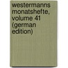 Westermanns Monatshefte, Volume 41 (German Edition) by Westermann Verlag Georg