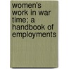 Women's Work in War Time; a Handbook of Employments door H.M. Usborne