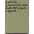 Xylanase: Applications and Biotechnological Aspects