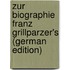 Zur Biographie Franz Grillparzer's (German Edition)