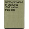 démocratisation et pratiques d'éducation musicale by Gbaklia Elvis Emmanuel Koffi