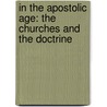in the Apostolic Age: the Churches and the Doctrine door Robert A. Watson