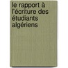 le rapport à l'écriture des étudiants algériens by Ali Djaroun